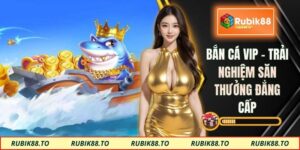 Bắn cá VIP