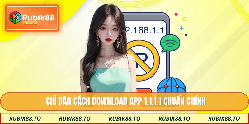 Chỉ dẫn cách download app 1.1.1.1 chuẩn chỉnh