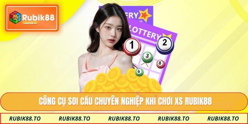 Công cụ soi cầu chuyên nghiệp khi chơi XS Rubik88