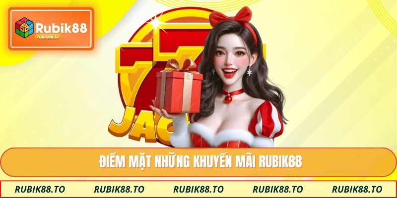 Điểm mặt những khuyến mãi RUBIK88