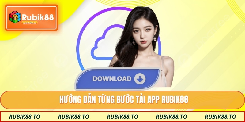 Hướng dẫn từng bước tải app RUBIK88