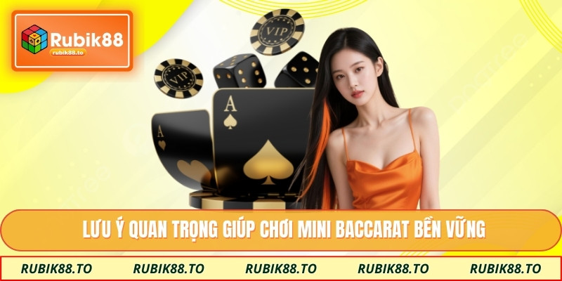 Lưu ý quan trọng giúp chơi mini baccarat bền vững
