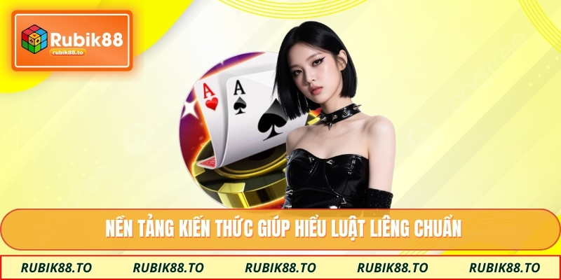 Nền tảng kiến thức giúp hiểu luật liêng chuẩn