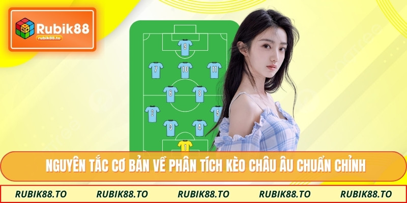 Nguyên tắc cơ bản về phân tích kèo châu Âu chuẩn chỉnh
