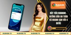 rút tiền RUBIK88