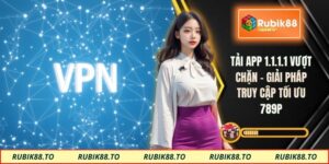 Tải app 1.1.1.1 vượt chặn
