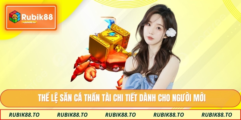 Thể lệ săn cá thần tài chi tiết dành cho người mới
