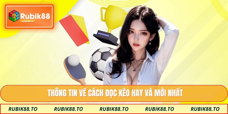 Thông tin về cách đọc kèo hay và mới nhất