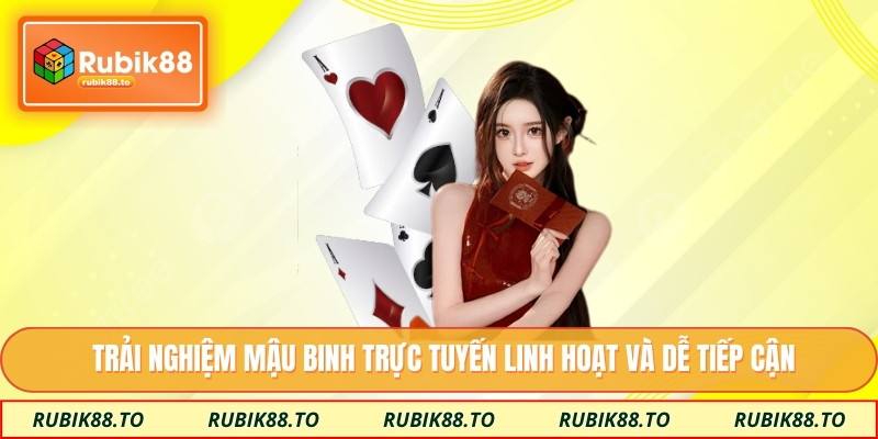 Trải nghiệm mậu binh trực tuyến linh hoạt và dễ tiếp cận