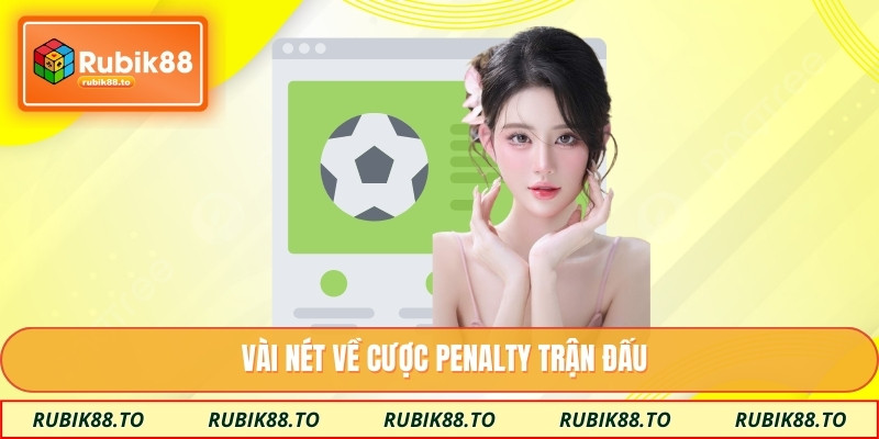 Vài nét về cược penalty trận đấu