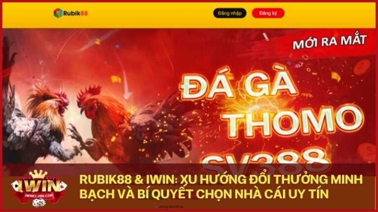 rubik88 iwin xu huong ca cuoc online minh bach