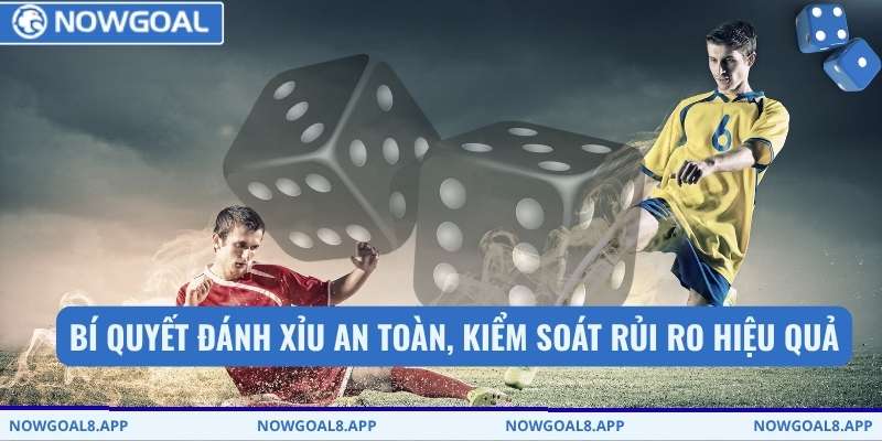 Bí quyết đánh Xỉu an toàn, kiểm soát rủi ro hiệu quả