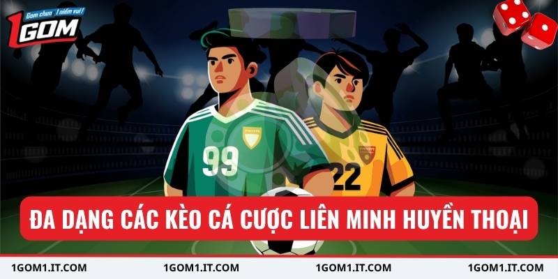 Đa dạng các kèo cá cược liên minh huyền thoại
